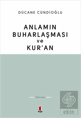 Anlamın Buharlaşması ve Kur\'an