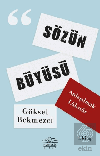 Anlaşılmak Lükstür - Sözün Büyüsü 1. Kitap