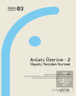 Anlatı Üzerine 2: Hayatı Yeniden Kurmak