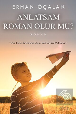 Anlatsam Roman Olur mu?