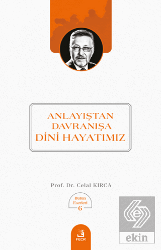 Anlayıştan Davranışa Dini Hayatımız