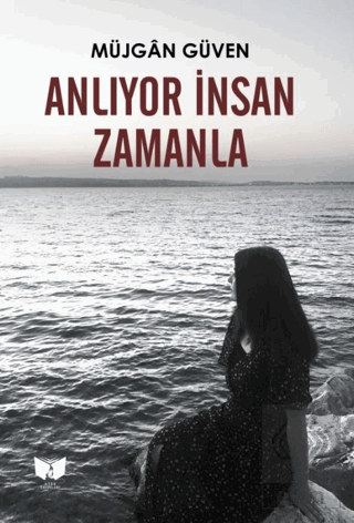 Anlıyor İnsan Zamanla