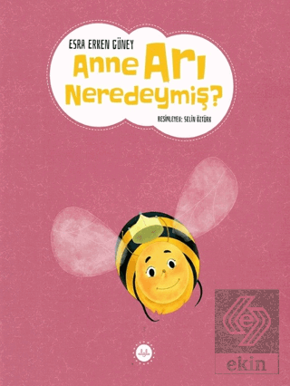 Anne Arı Neredeymiş ?