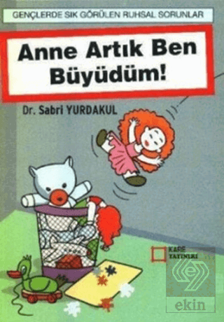 Anne Artık Ben Büyüdüm!