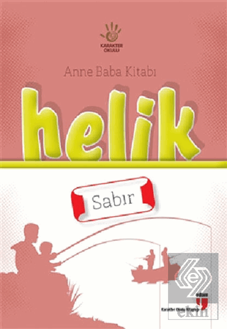 Anne Baba Kitabı: Helik - Sabır