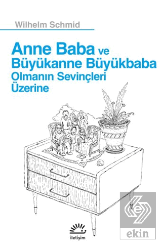 Anne Baba ve Büyükanne Büyükbaba Olmanın Sevinçleri Üzerine