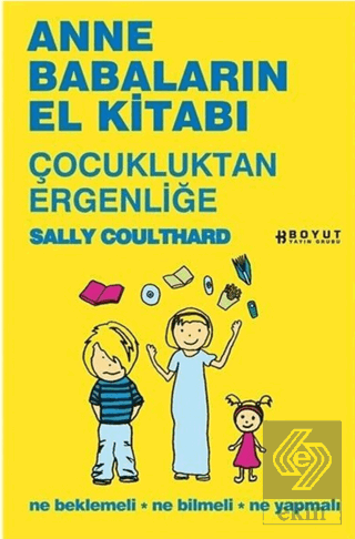 Anne Babaların El Kitabı - Çocukluktan Ergenliğe