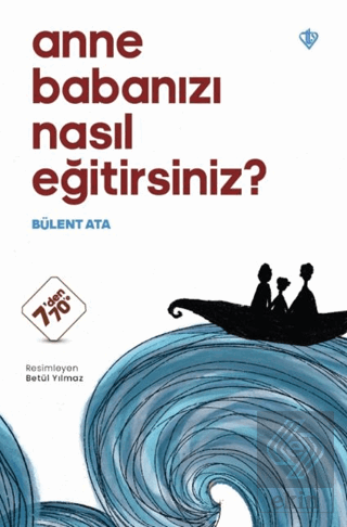 Anne Babanızı Nasıl Eğitirsiniz?