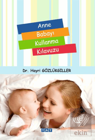 Anne Babayı Kullanma Kılavuzu