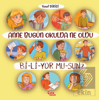 Anne Bugün Okulda Ne Oldu Biliyor Musun?