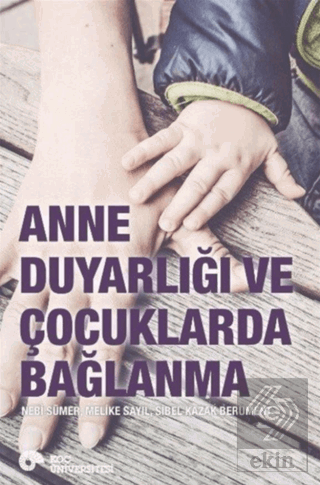 Anne Duyarlığı ve Çocuklarda Bağlanma