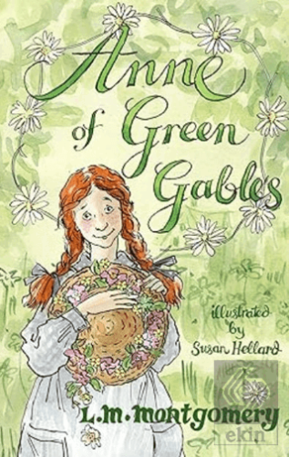 Anne of Green Gables: Illustrated by Susan Hellard