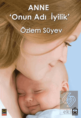 Anne \'Onun Adı İyilik\'