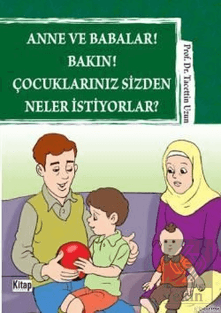 Anne ve Babalar! Bakın! Çocuklarınız Sizden Neler