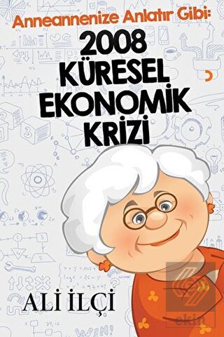 Anneannenize Anlatır Gibi: 2008 Küresel Ekonomik K