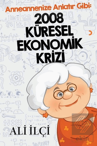 Anneannenize Anlatır Gibi: 2008 Küresel Ekonomik K