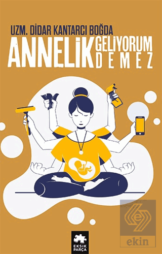 Annelik Geliyorum Demez