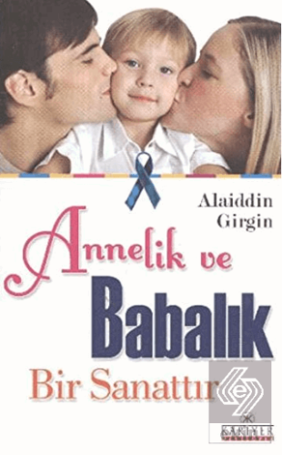 Annelik ve Babalık Bir Sanattır