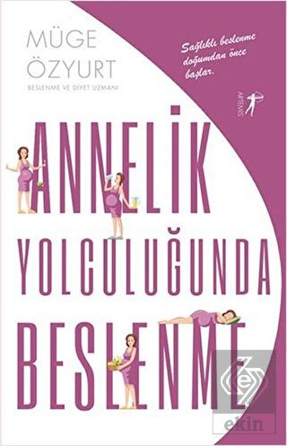 Annelik Yolculuğunda Beslenme