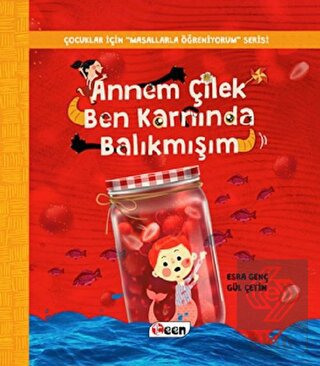 Annem Çilek Ben Karnında Balıkmışım