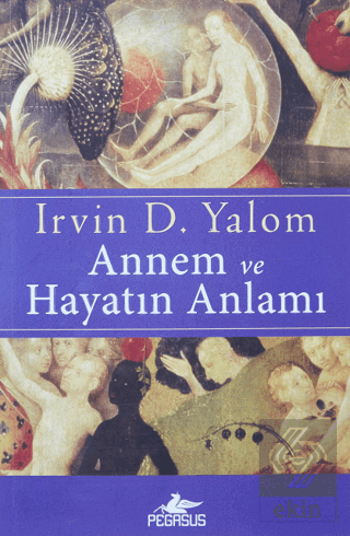 Annem ve Hayatın Anlamı