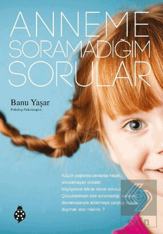 Anneme Soramadığım Sorular