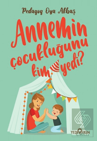 Annemin Çocukluğunu Kim Yedi?