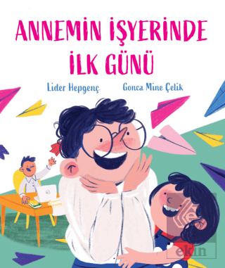 Annemin İşyerinde İlk Günü