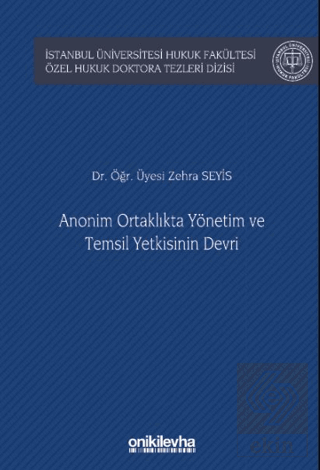 Anonim Ortaklıkta Yönetim ve Temsil Yetkisinin Devri İstanbul Üniversi