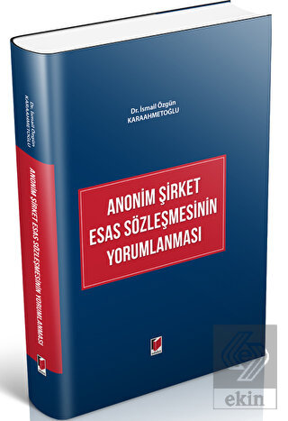 Anonim Şirket Esas Sözleşmesinin Yorumlanması