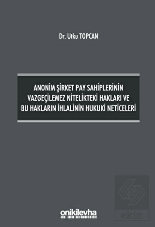 Anonim Şirket Pay Sahiplerinin Vazgeçilemez Niteli