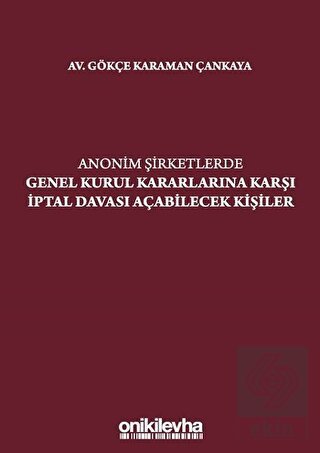 Anonim Şirketlerde Genel Kurul Kararlarına Karşı İ