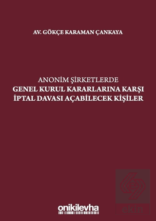 Anonim Şirketlerde Genel Kurul Kararlarına Karşı İ