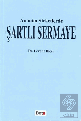 Anonim Şirketlerde Şartlı Sermaye