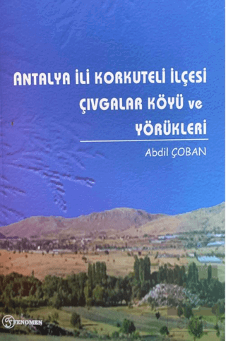 Antalya İli Korkuteli İlçesi Çıvgalar Köyü ve Yörü