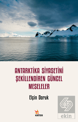 Antarktika Siyasetini Şekillendiren Güncel Meselel