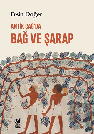 Antik Çağ'da Bağ ve Şarap