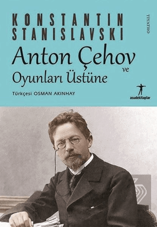 Anton Çehov ve Oyunları Üstüne