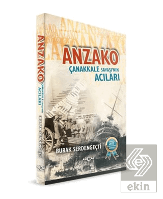 Anzako - Çanakkale Savaşı\'nın Acıları