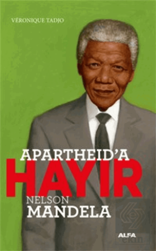 Apartheid'a Hayır - Nelson Mandela