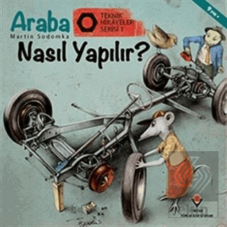 Araba Nasıl Yapılır? - Teknik Hikayeler Serisi 1