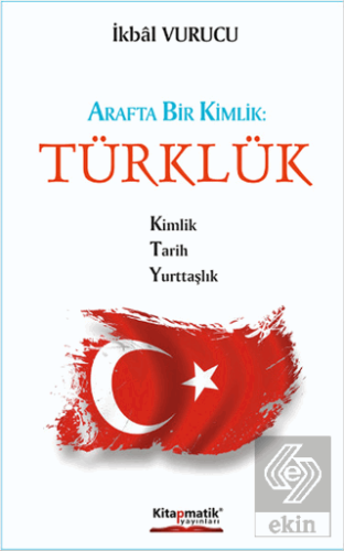 Arafta Bir Kimlik : Türklük