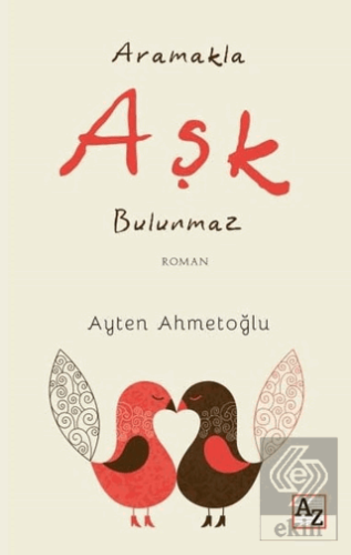 Aramakla Aşk Bulunmaz