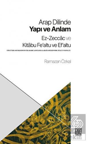 Arap Dilinde Yapı ve Anlam - Ez-Zeccac ve Kitabu F