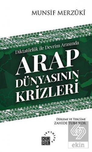 Arap Dünyasının Krizleri