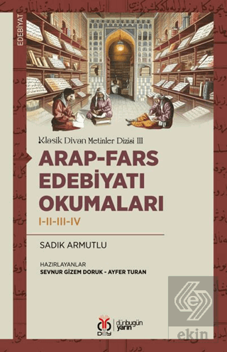 Arap-Fars Edebiyatı Okumaları I-II-III-IV