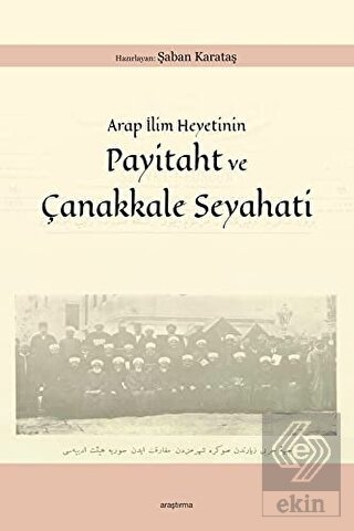 Arap İlim Heyetinin Payitaht ve Çanakkale Seyahati