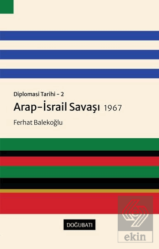 Arap-İsrail Savaşı 1967 - Diplomasi Tarihi 2