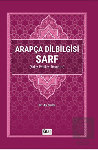 Arapça Dilbilgisi Sarf (Kolay Pratik ve Doyurucu)