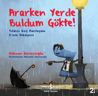 Ararken Yerde Buldum Gökte! - Yıldızı Geç Parlayan